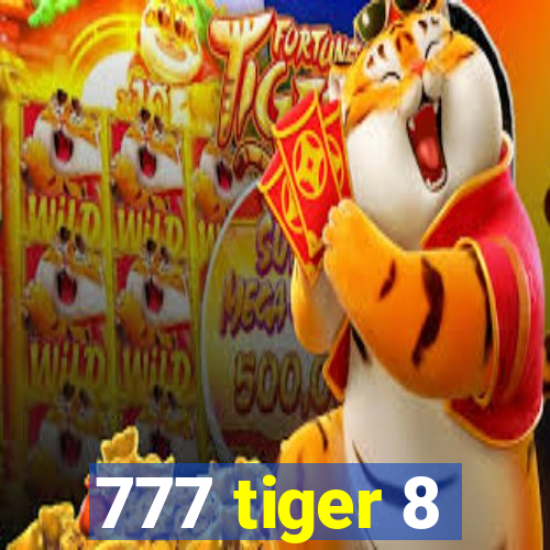 777 tiger 8